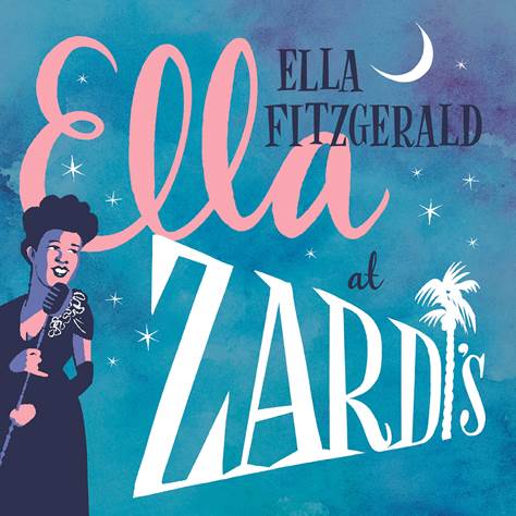 Unreleased Ella Fitzgerald live album, "Ella At Zardi's," unearthed From Verve's vaults 
